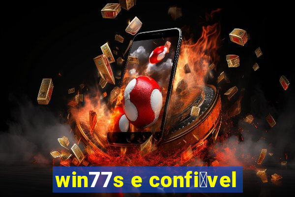 win77s e confi谩vel