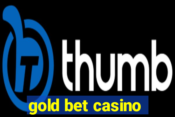 gold bet casino