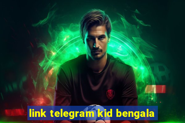 link telegram kid bengala