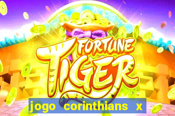 jogo corinthians x fortaleza ao vivo gratis