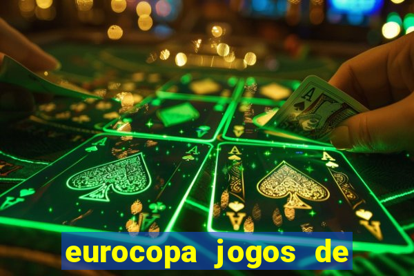 eurocopa jogos de hoje ao vivo