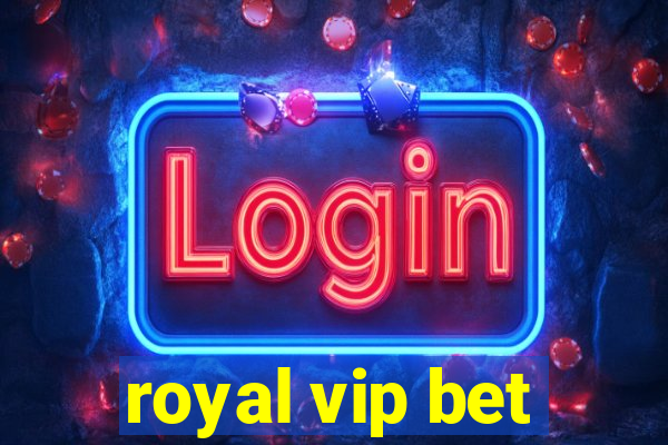 royal vip bet