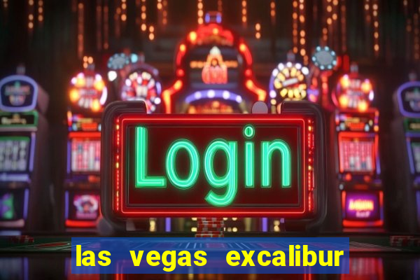 las vegas excalibur hotel and casino