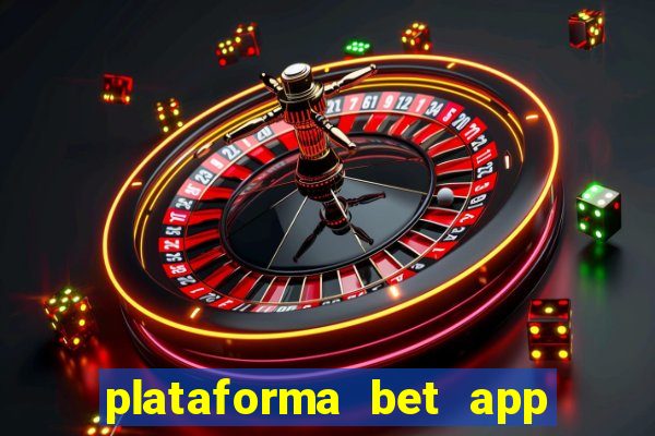 plataforma bet app paga mesmo