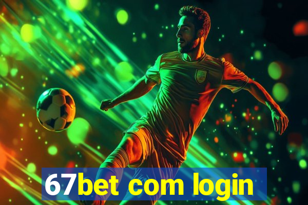 67bet com login