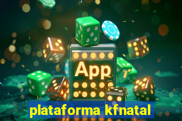 plataforma kfnatal