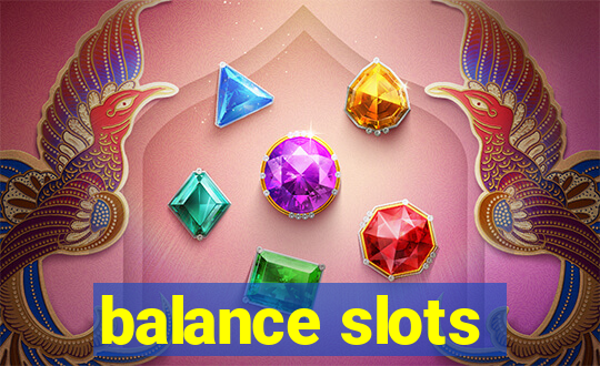 balance slots