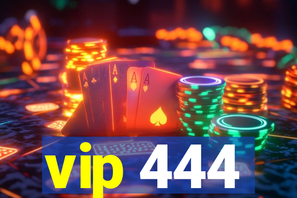 vip 444