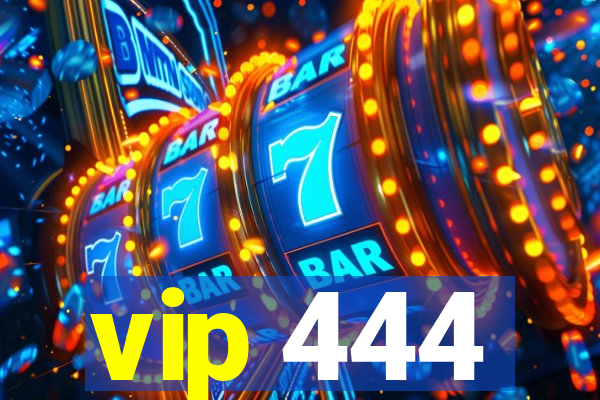 vip 444