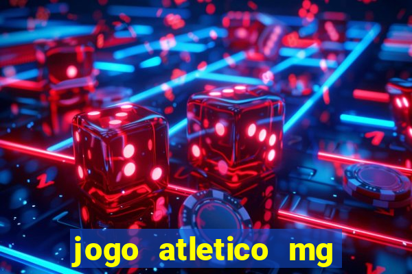 jogo atletico mg hoje onde assistir