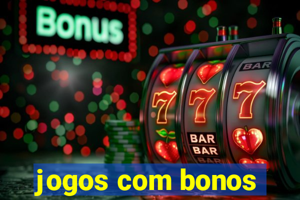 jogos com bonos