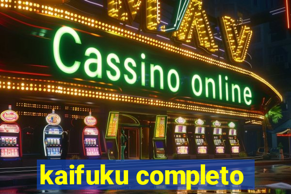 kaifuku completo