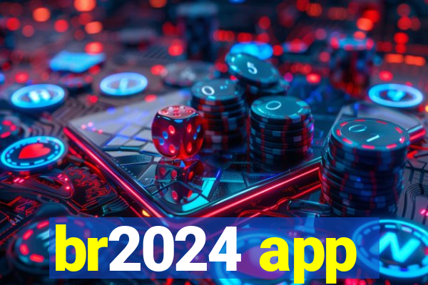 br2024 app