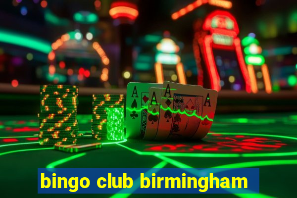 bingo club birmingham