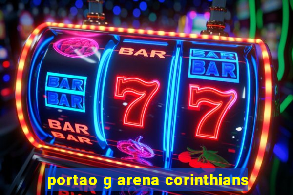 portao g arena corinthians