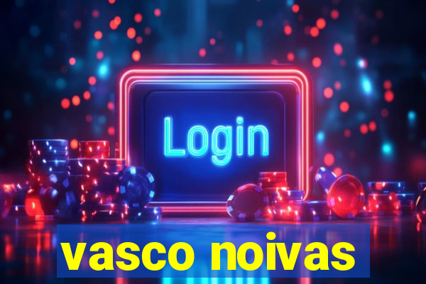 vasco noivas