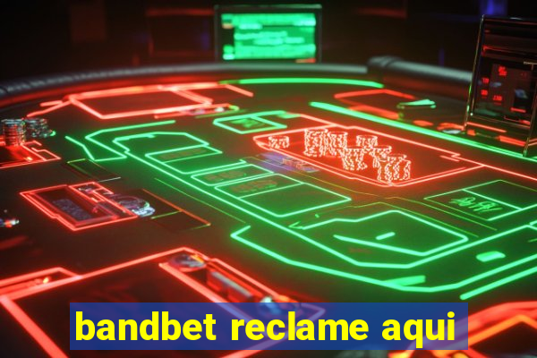 bandbet reclame aqui