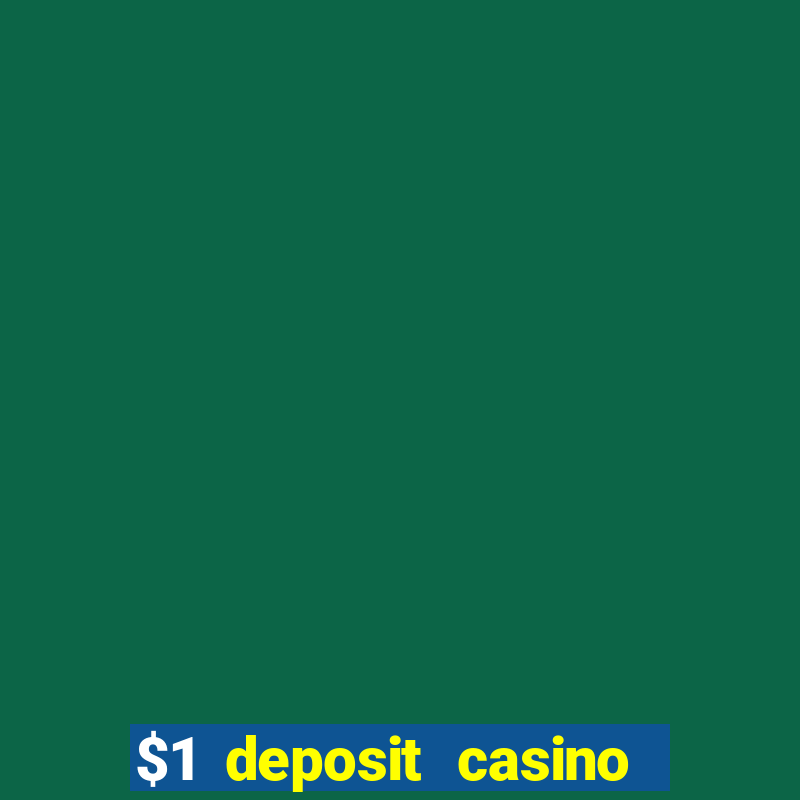 $1 deposit casino nz casino kingdom