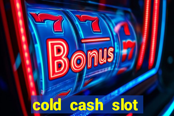 cold cash slot free play