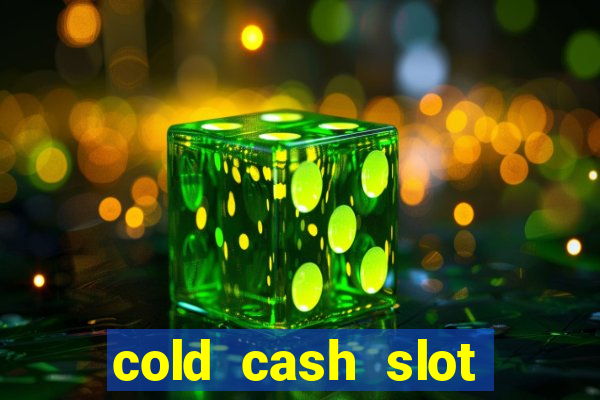 cold cash slot free play