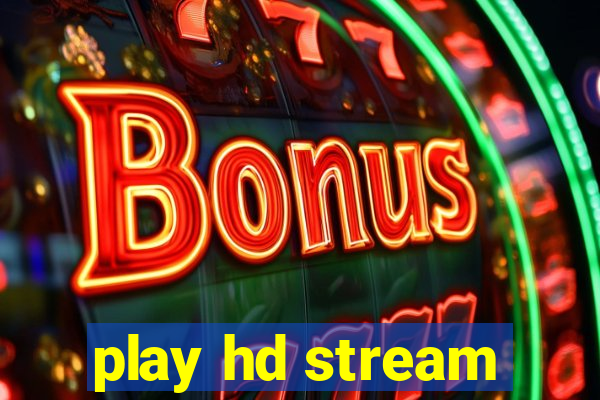 play hd stream