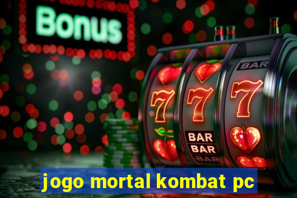 jogo mortal kombat pc