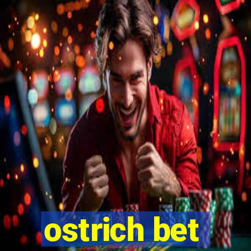 ostrich bet