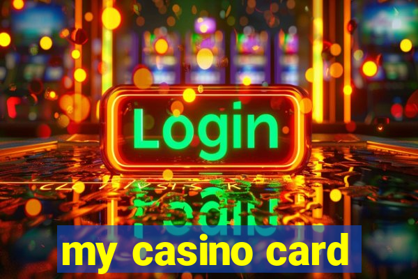 my casino card