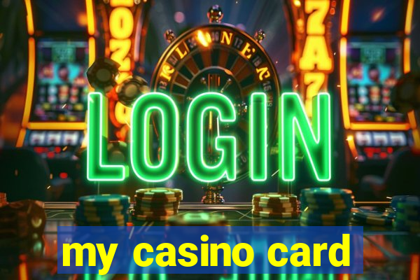 my casino card