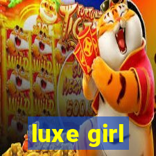 luxe girl