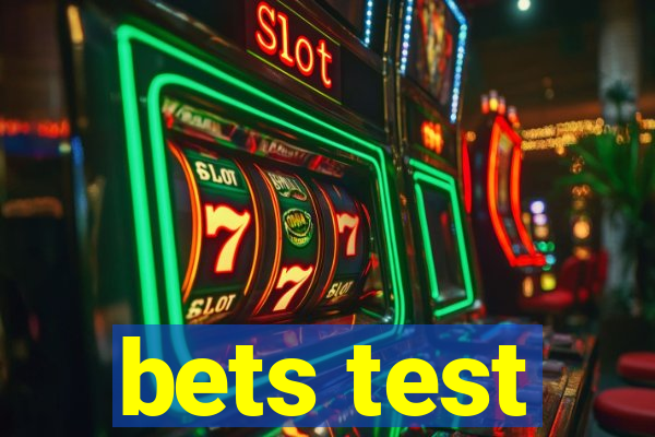 bets test