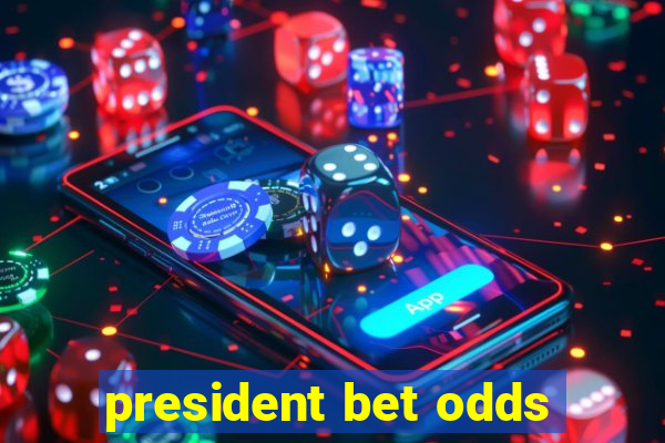 president bet odds