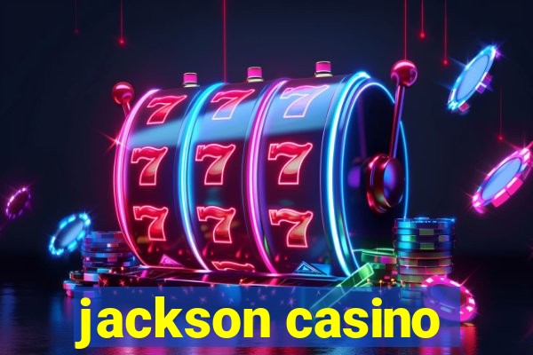 jackson casino