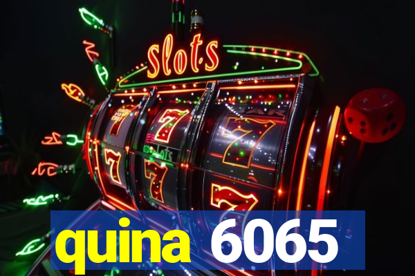 quina 6065