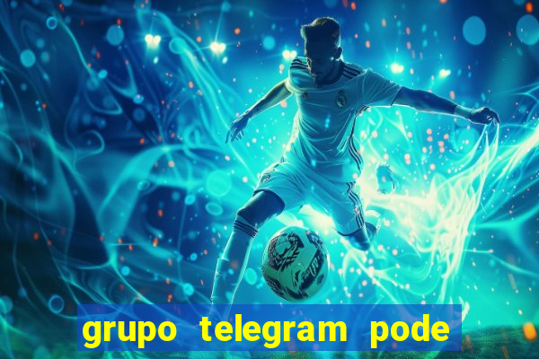 grupo telegram pode tudo +18