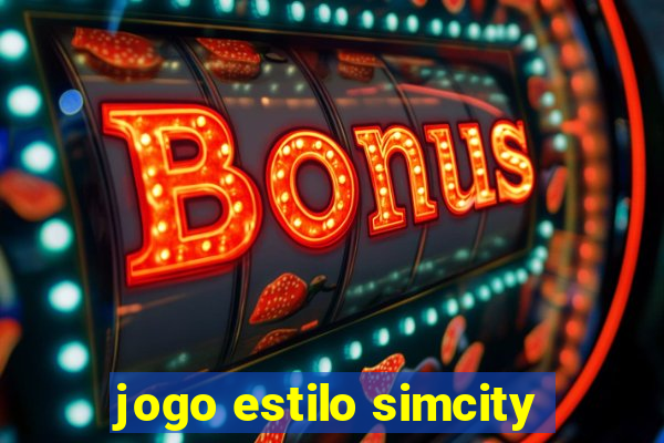 jogo estilo simcity