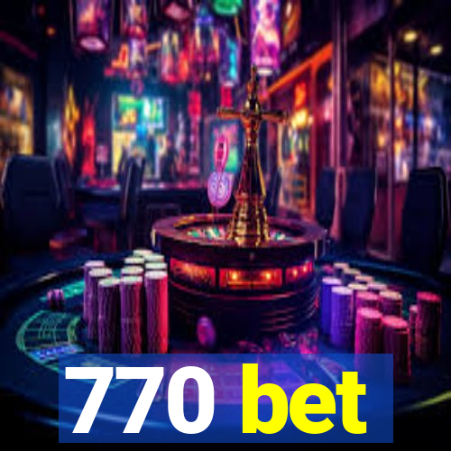 770 bet