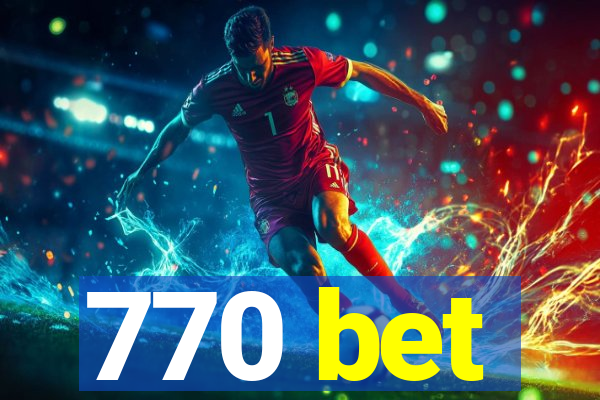 770 bet