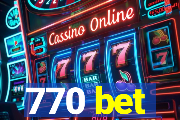 770 bet