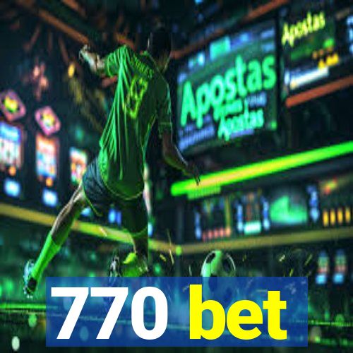 770 bet