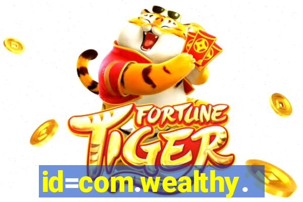 id=com.wealthy.slots.games.app