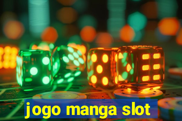 jogo manga slot