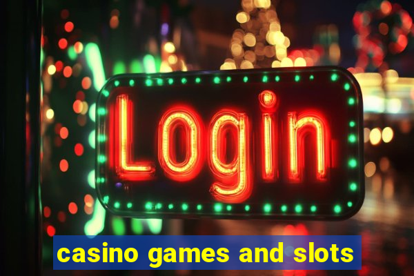 casino games and slots