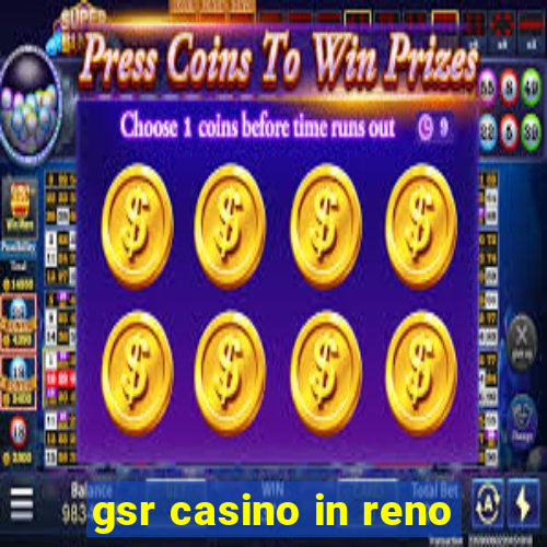 gsr casino in reno