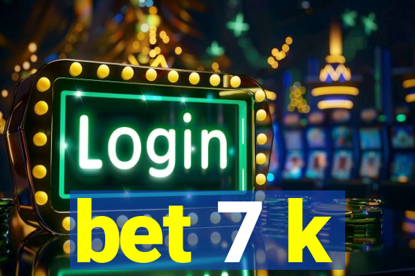 bet 7 k