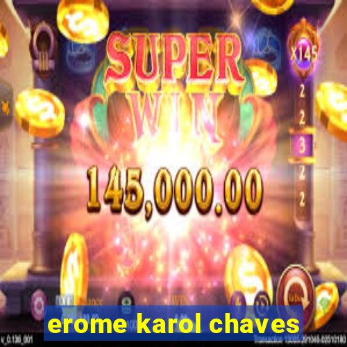 erome karol chaves