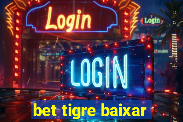 bet tigre baixar