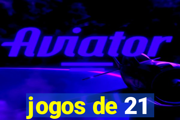 jogos de 21