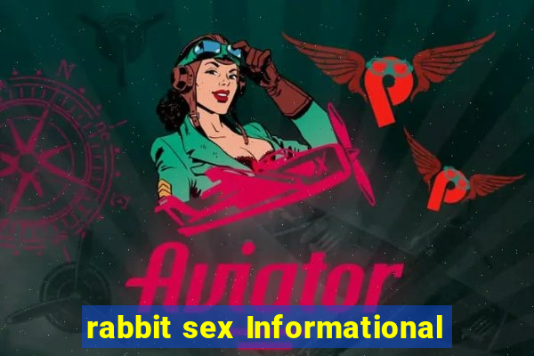 rabbit sex Informational