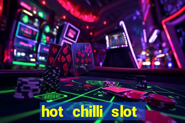 hot chilli slot free play